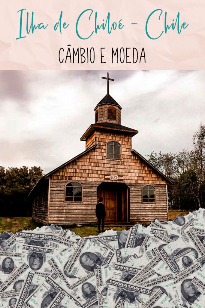 CÂMBIO EM CHILOÉ E QUAL MOEDA LEVAR