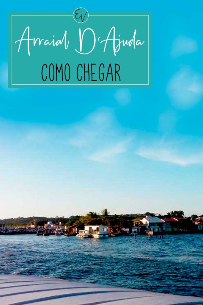 COMO CHEGAR A ARRAIAL D’AJUDA