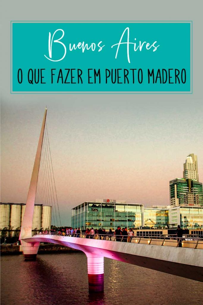 O QUE FAZER EM PUERTO MADERO - BUENOS AIRES