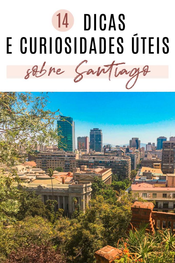 VIAGEM PARA SANTIAGO NO CHILE: 12 DICAS E CURIOSIDADES