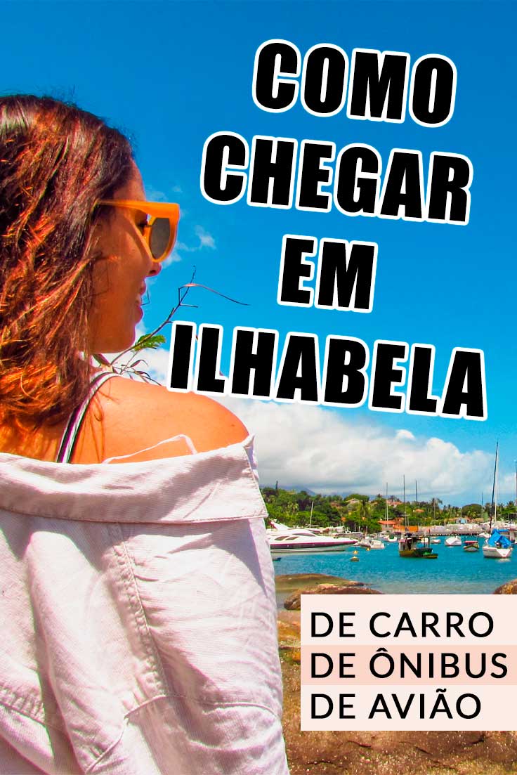 COMO CHEGAR A ILHABELA (SP): AS MELHORES ROTAS E DICAS PARA A VIAGEM