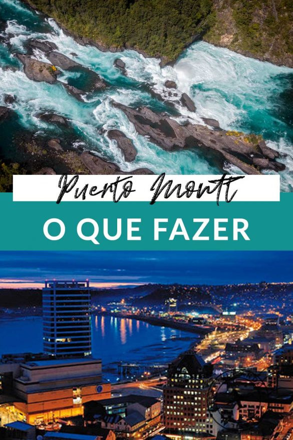 Puerto Montt, Chile: o que fazer e mais dicas de viagem | Elas Viajando